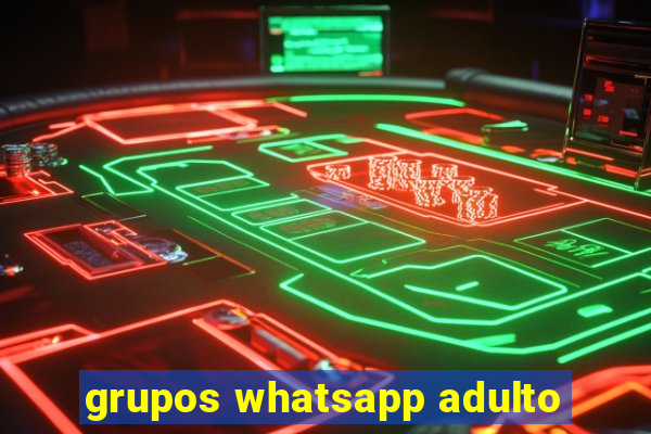 grupos whatsapp adulto